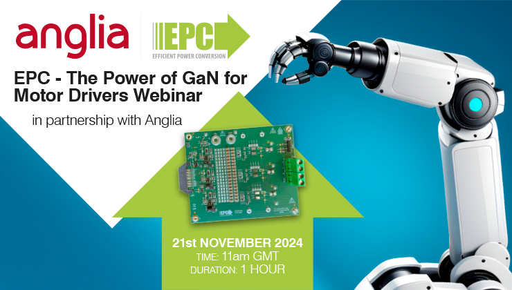 EPC – The Power of GaN for Motor Drivers Webinar, in partnership with Anglia